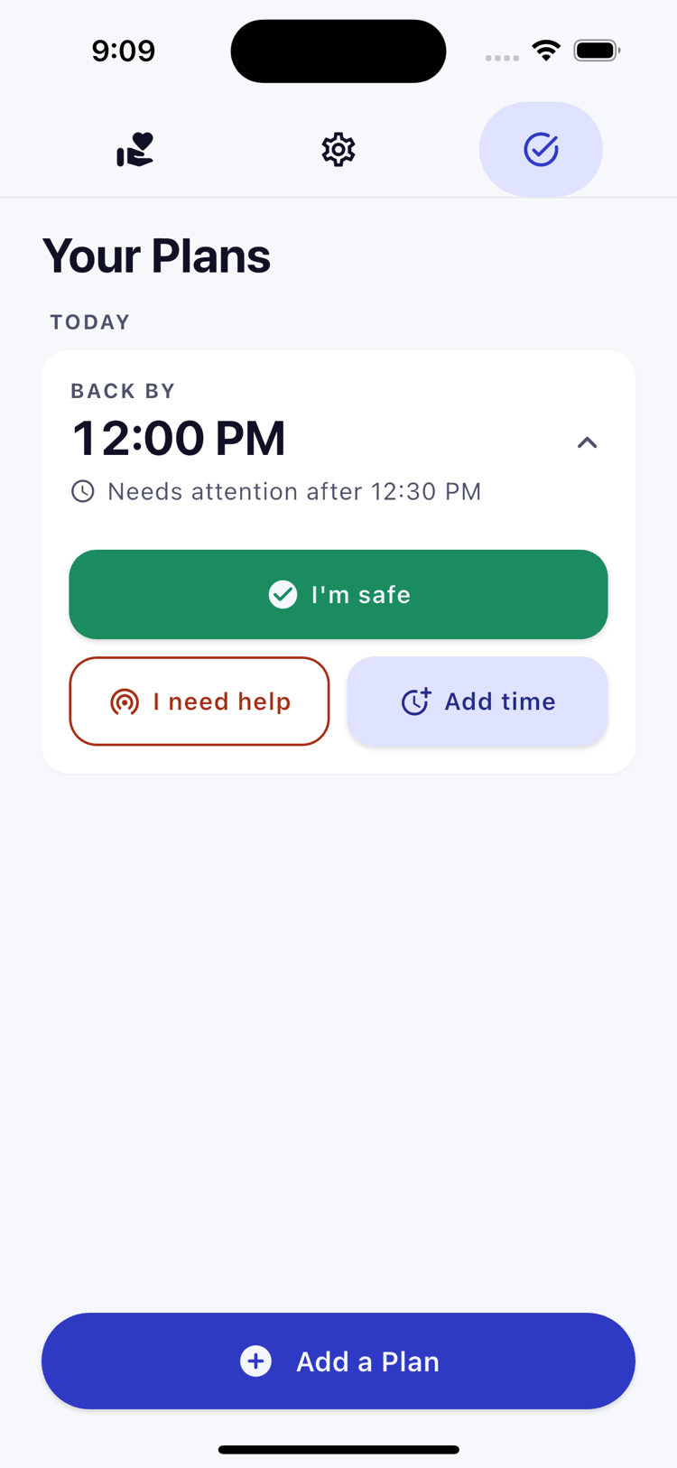 BackBy Your Plans screen: an active Plan with I'm safe, I need help, and Add time buttons